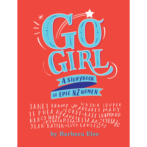 Go Girl a Storybook of Epic NZ Women