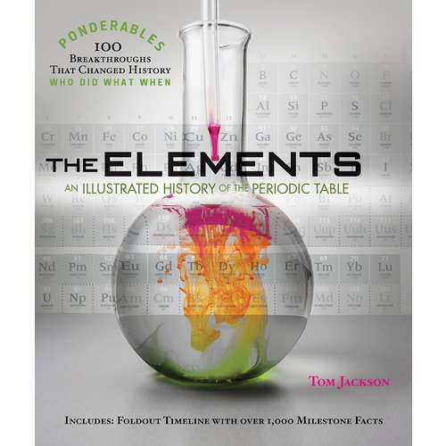 Elements An Illustrated History of the Periodic Table (Ponderables)