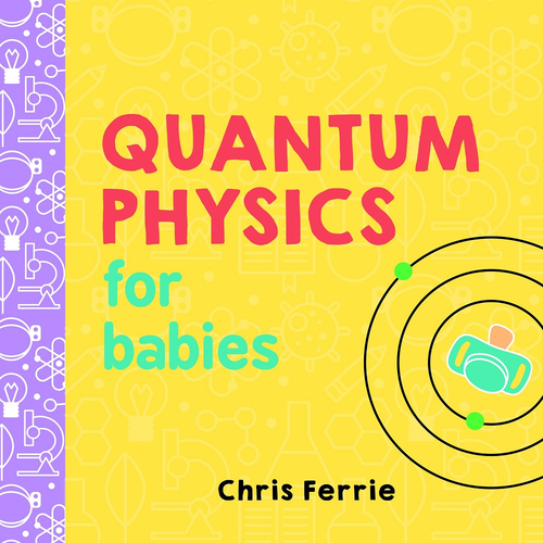 Quantum Physics for Babies Board Book