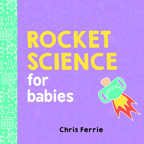 Rocket Science for Babies Board Book