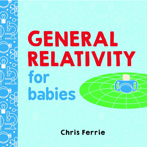 General Relativity for Babies Board Book