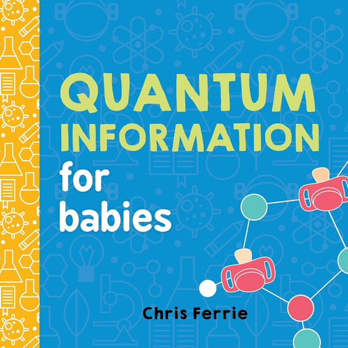 Quantum Information for Babies Board Book