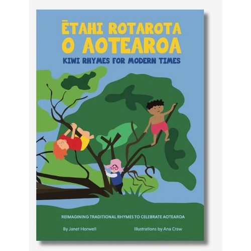 Etahi Rotarota o Aotearoa - Kiwi Rhymes for Modern Times - Te Reo Maori 