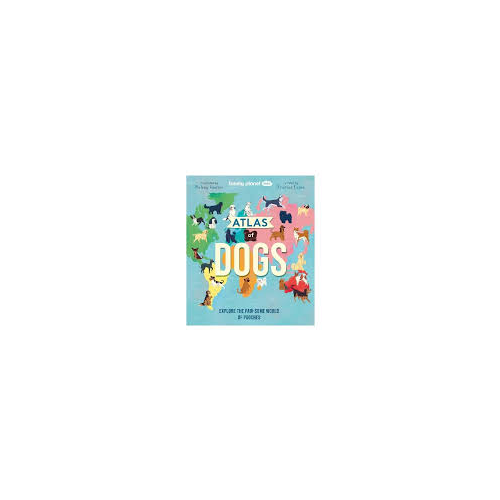 Lonely Planet Kids Atlas of Dogs - Hardback 