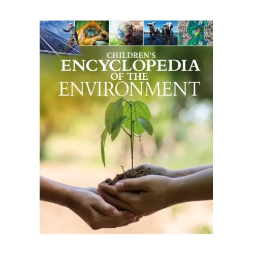 Childrens Encyclopedia of the Environment