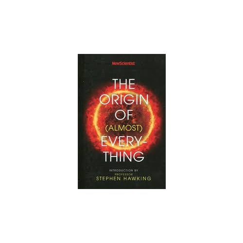 New Scientist- The Origin of (almost) Everything