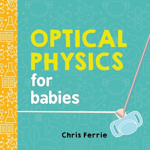 Optical Physics for Babies Board Book