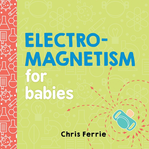 Electromagnetism for Babies board Book