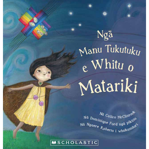 Nga Manu Tukutuku e Whitu o Matariki (Seven Kites Of Matariki)