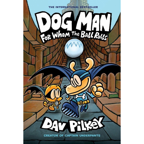 Dog Man For Whom the Ball Rolls #6