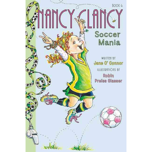 Soccer Mania (Nancy Clancy Book 6)