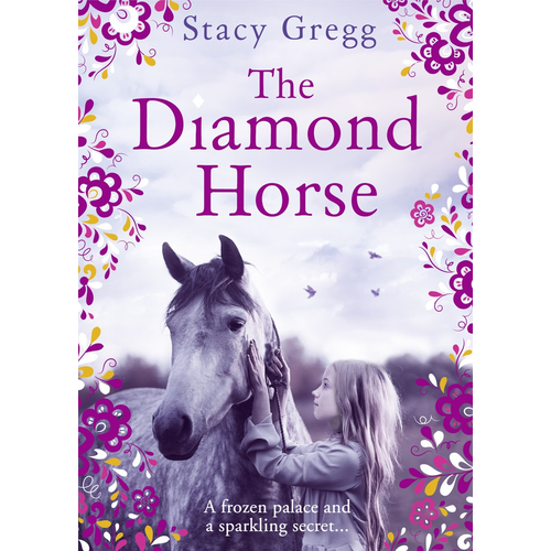 The Diamond horse. Stacy Gregg.
