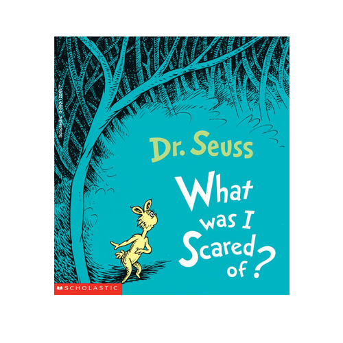 What Was I Scared Of? Dr Seuss.