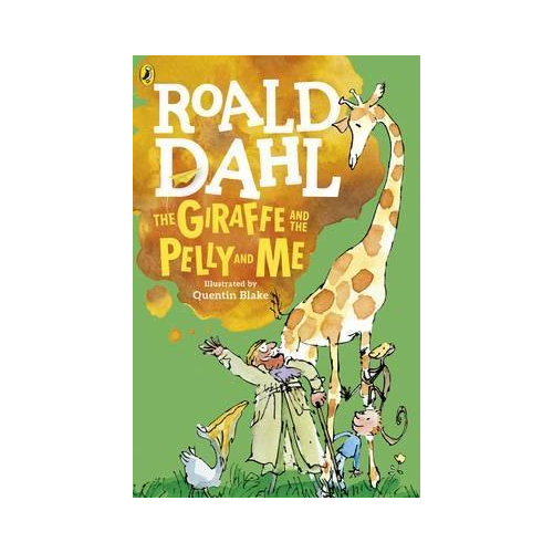 The Giraffe and the Pelly and Me. Roald Dahl.
