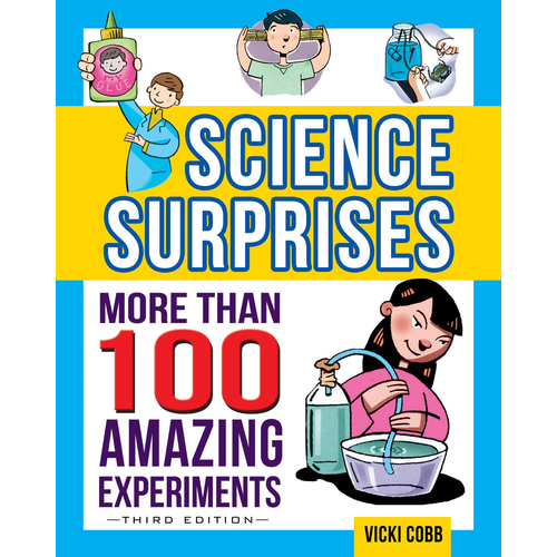 Science Surprises - More Than 100 Amazing Experiments