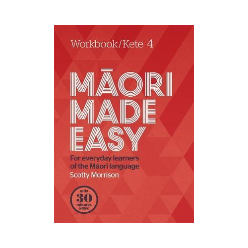 Maori Made Easy. Wkbk 4. Scotty Morrison.