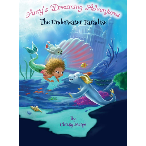 Amy's Dreaming Adventure; The Underwater Paradise HB