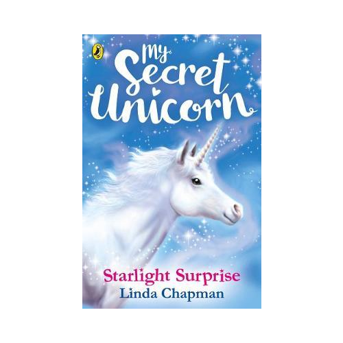 My Secret Unicorn, Starlight Surpise. Linda Chapman.
