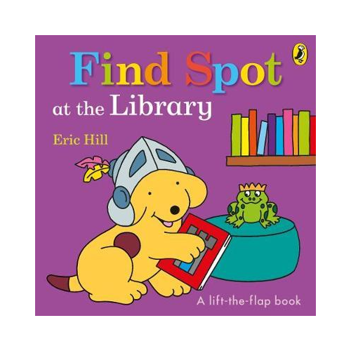 Find Spot at the Library. Eric Hill.