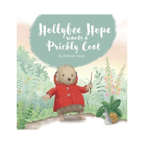 Hollybee Hope wants a Prickly Coat. Deborah Hinde.