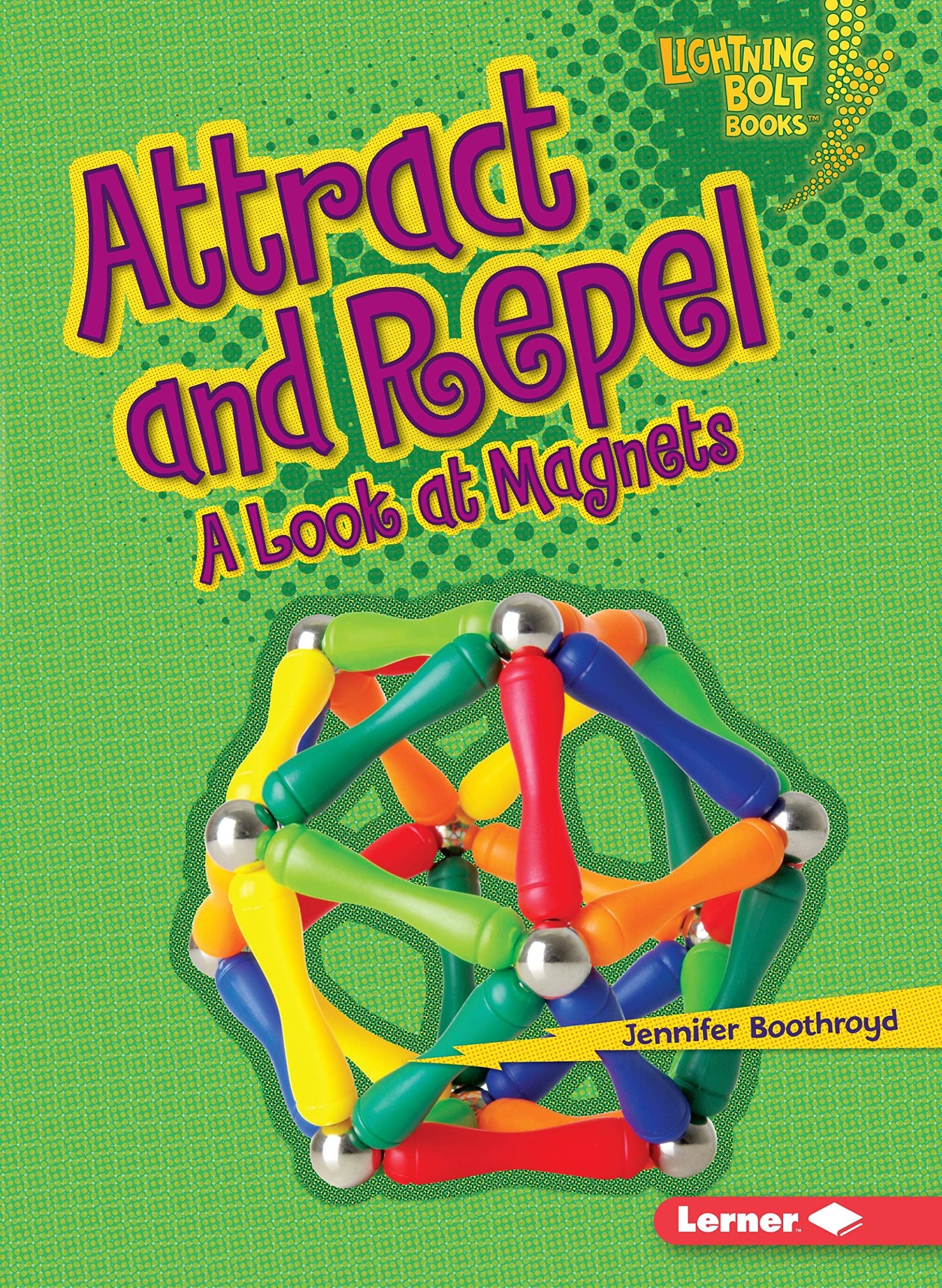 Attract and Repel A Look at (Exploring Physical Science) BooksScience Craniums