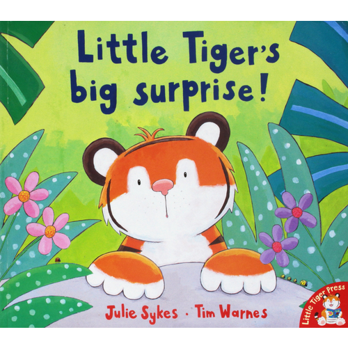 Little Tigers Big Surprise! Julie Sykes and Tim Warnes