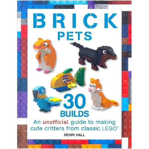 Brick Pets 30 builds. Kevin Hall
