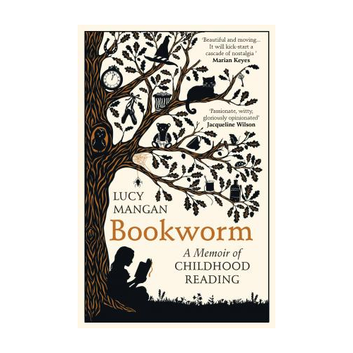 Bookworm: A memoir of Childhood reading. Lucy Mangan