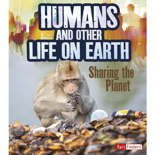 Humans and other life on Earth: Sharing the Planet