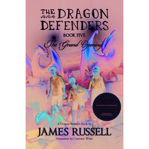 The Dragon Defenders Book Five - The Grand Opening