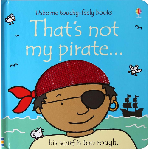 That's Not My Pirate (Usborne Touchy-Feely)