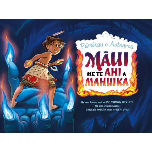 Maui me te Ahi a Mahuika (Maui and the secret of fire te reo)