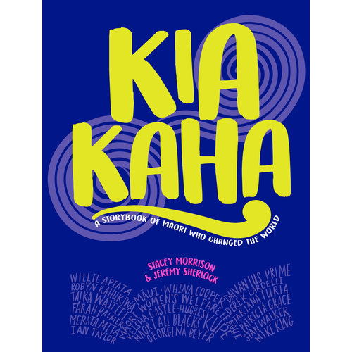 Kia Kaha A Storybook of Maori Who Changed the World